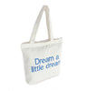 Dream A Little Dream Tas Tote Bag Wanita